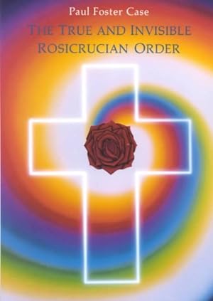 Seller image for True and Invisible Rosicrucian Order for sale by GreatBookPrices