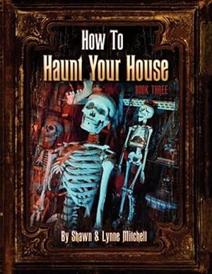 Seller image for How to Haunt Your House, Book Three for sale by GreatBookPrices