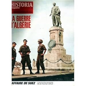 HISTORIA MAGAZINE N° 220. LA GUERRE D' ALGERIE, L' AFFAIRE DE SUEZ.