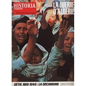 HISTORIA MAGAZINE N° 196. LA GUERRE D' ALGERIE, SETIF, MAI 1945: LA DECHIRURE.