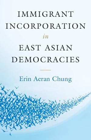 Immagine del venditore per Immigrant Incorporation in East Asian Democracies venduto da GreatBookPrices