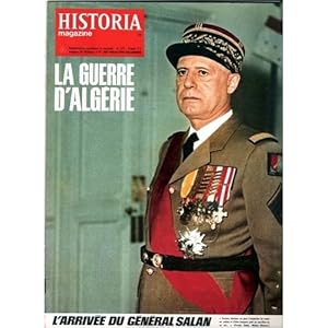 HISTORIA MAGAZINE N° 221. LA GUERRE D' ALGERIE, L' ARRIVEE DU GENERAL SALAN.