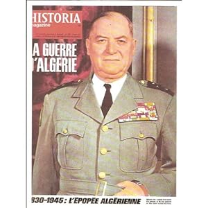 HISTORIA MAGAZINE N° 199. LA GUERRE D' ALGERIE, 1830-1945: L' EPOPEE ALGERIENNE.