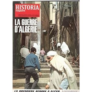 HISTORIA MAGAZINE N° 218. LA GUERRE D' ALGERIE, LA PREMIERE BOMBE A ALGER.