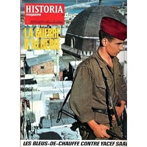 HISTORIA MAGAZINE N° 232. LA GUERRE D' ALGERIE, LES BLEUS- DE - CHAUFFE CONTRE YACEF SAADI.