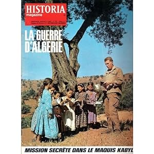 HISTORIA MAGAZINE N° 237. LA GUERRE D' ALGERIE, MISSION SECRETE DANS LE MAQUIS KABYLE.