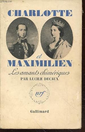 Seller image for Charlotte et Maximilien : Les amants chimriques for sale by Le-Livre