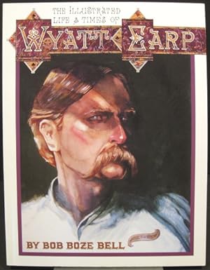 Seller image for The Illustrated Life and Times of Wyatt Earp for sale by K & B Books
