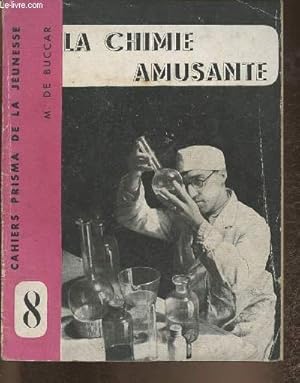 Immagine del venditore per La Chimie amusante (Cahiers prisma de la jeunesse n8) venduto da Le-Livre