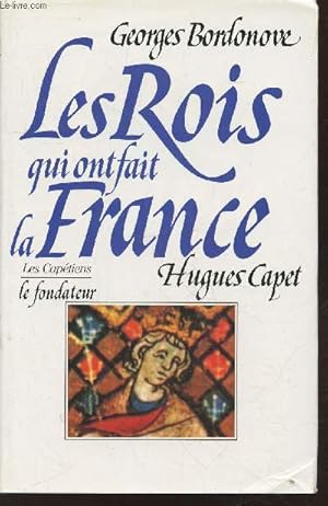 Image du vendeur pour Hugues Capet - Le Fondateur (Collection : "Les Rois qui ont fait la France") mis en vente par Le-Livre