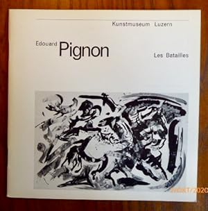 Edouard Pignon. Les Batailles. 12. April bis 10. Mai 1964 Kunstmuseum Luzern.