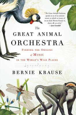 Image du vendeur pour The Great Animal Orchestra: Finding the Origins of Music in the World's Wild Places (Paperback or Softback) mis en vente par BargainBookStores