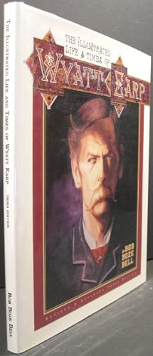 Seller image for The Illustrated Life and Times of Wyatt Earp - Revised and Expanded for sale by K & B Books