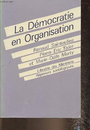Bild des Verkufers fr La dmocratie en organisation vers des fontionnements collectifs de travail zum Verkauf von Le-Livre