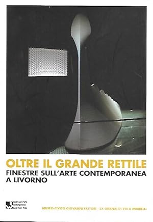 Seller image for Oltre il grande rettile: finestre sull'arte contemporanea a Livorno for sale by Messinissa libri