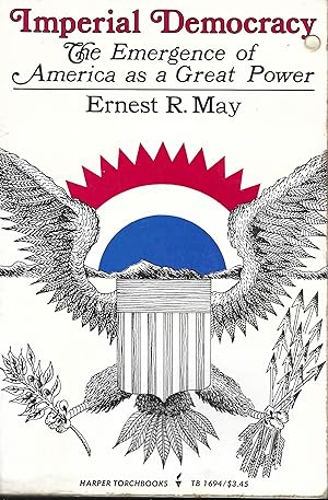Seller image for Imperial Democracy: Emergence of America as a Great Power for sale by Books and Bobs