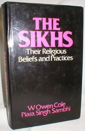 Seller image for The Sikhs - Their Religious Beliefs and Practices for sale by Dave Shoots, Bookseller