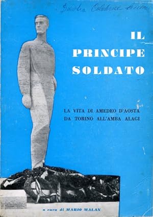 Il principe soldato - La vita di Amedeo d'Aosta da Torino all'Amba Alagi