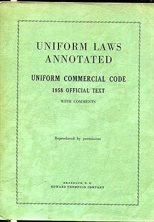 UNIFORM LAWS ANNOTATED. UNIFORM COMMERCIAL CODE 1958 OFFICIAL TEXT, WITH COMMENTS.