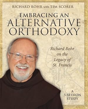 Seller image for Embracing an Alternative Orthodoxy Participants Workbook : Richard Rohr on the Legacy of St. Francis for sale by GreatBookPrices