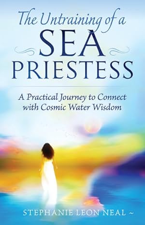 Seller image for Untraining of a Sea Priestess : A Practical Journey to Connect With Cosmic Water Wisdom for sale by GreatBookPrices