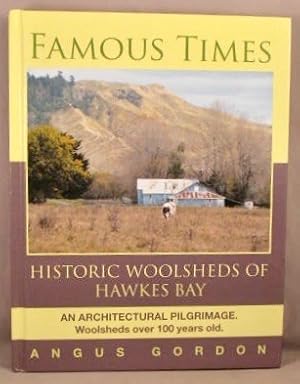 Seller image for Famous Times: Historic Woolsheds of Hawkes Bay. for sale by Bucks County Bookshop IOBA