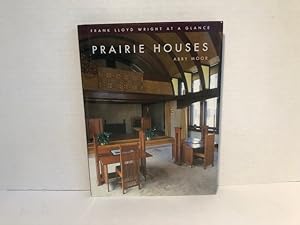 Seller image for Frank Lloyd Wright At a Glance: Prairie Houses for sale by Reeve & Clarke Books (ABAC / ILAB)