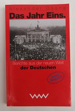 Bild des Verkufers fr Das Jahr Eins. Berichte aus der neuen Welt der Deutschen. zum Verkauf von Der Buchfreund