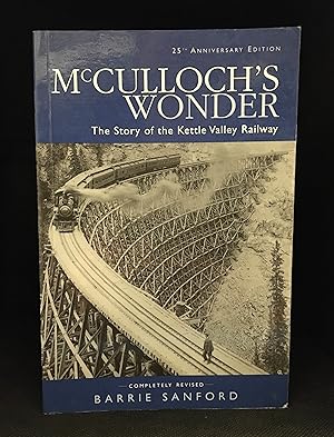 Seller image for Mcculloch's Wonder; The Story of the Kettle Valley Railway for sale by Burton Lysecki Books, ABAC/ILAB