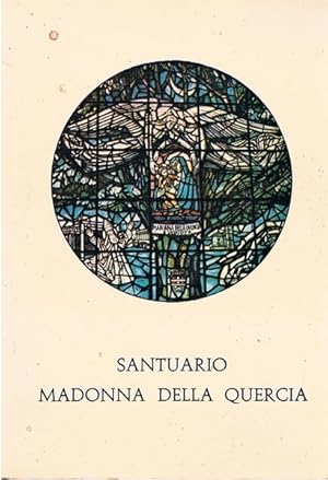 Seller image for SANTUARIO MADONNA DELLA QUERCIA. Storia, arte e culto nei secoli for sale by librisaggi