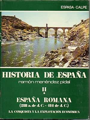 Seller image for HISTORIA DE ESPAA. TOMO II. ESPAA ROMANA (218 A. DE J. C. - 414 DE J. C.). VOLUMEN I. LA CONSQUISTA Y LA EXPLOTACION ECONOMICA. VOLUMEN. II. LA SOCIEDAD, EL DERECHO, LA CULTURA. for sale by Librera Javier Fernndez