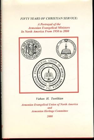 Immagine del venditore per Fifty Years of Christian Service Portrayal of the Armenian Evangelical Ministers in North America venduto da Lavendier Books