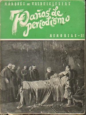 Imagen del vendedor de 70 AOS DE PERIODISMO. MEMORIAS. II. a la venta por Librera Javier Fernndez