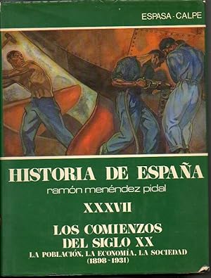 Bild des Verkufers fr HISTORIA DE ESPAA. TOMO XXXVII. LOS COMIENZOS DEL SIGLO XX. LA POBLACION, LA ECONOMIA, LA SOCIEDAD. (1898-1931). zum Verkauf von Librera Javier Fernndez