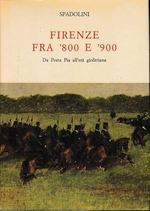 Firenze fra '800 e '900, da Porta Pia all'età giolittiana