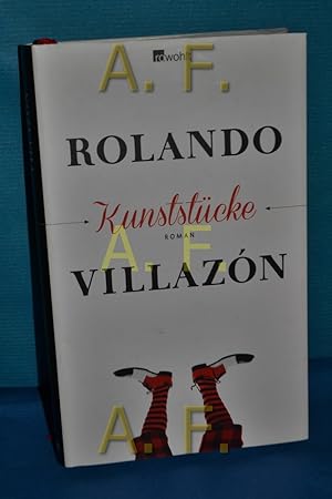 Bild des Verkufers fr Kunststcke : Roman Rolando Villazn. Aus dem Span. von Willi Zurbrggen zum Verkauf von Antiquarische Fundgrube e.U.