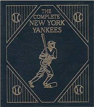 The Complete New York Yankees - the Total Encyclopedia of the Team
