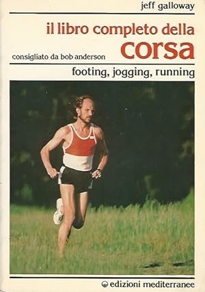 IL LIBRO COMPLETO DELLA CORSA - footing, jogging, running
