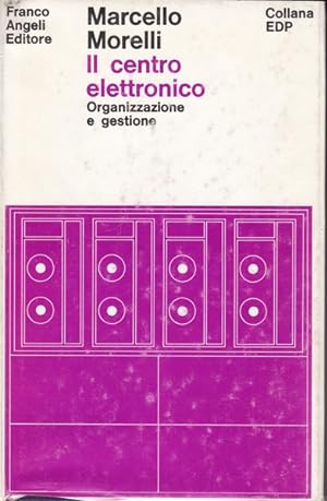 Seller image for Il centro elettronico. Organizzazione e gestione. for sale by librisaggi