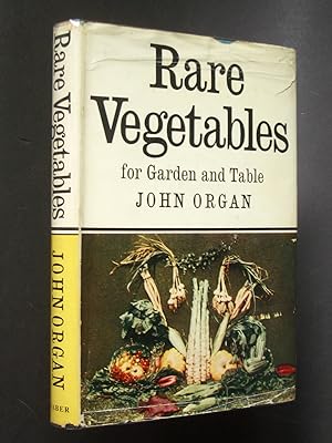 Rare Vegetables for Garden and Table