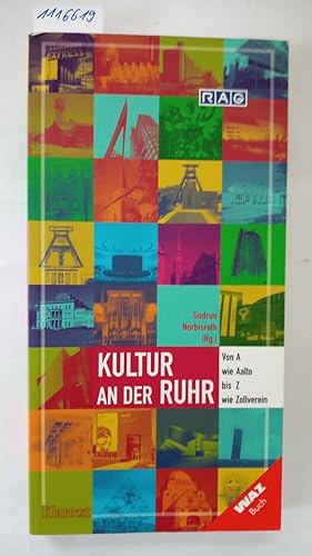 Kultur an der Ruhr. Von A wie Aalto bis Z wie Zollverein.