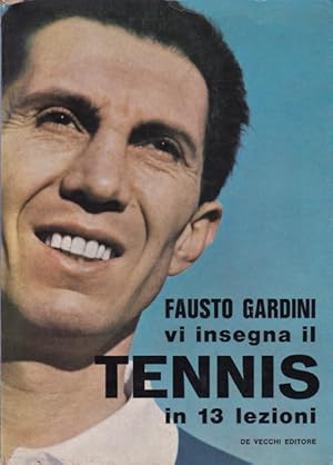 Immagine del venditore per Fausto Gardini vi insegna il tennis in 13 lezioni venduto da librisaggi