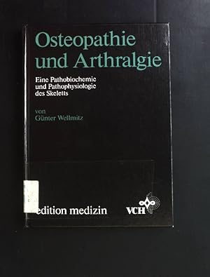 Imagen del vendedor de Osteopathie und Arthralgie : Eine Pathobiochemie u. Pathophysiologie des Skeletts. a la venta por books4less (Versandantiquariat Petra Gros GmbH & Co. KG)