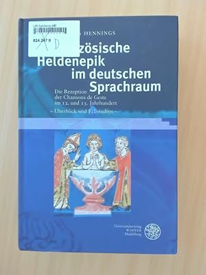 Immagine del venditore per Franzsische Heldenepik im deutschen Sprachraum. Die Rezeption der Chansons de Geste im 12. und 13. Jahrhundert. berblick und Fallstudien. venduto da avelibro OHG