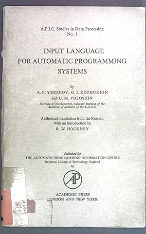 Seller image for Input language for automatic programming systems. A. P. I. C. Studies in Data Processing No. 3. for sale by books4less (Versandantiquariat Petra Gros GmbH & Co. KG)