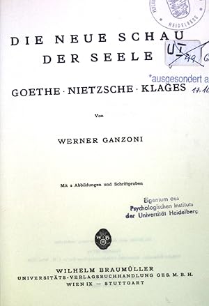 Bild des Verkufers fr Die neue Schau der Seele: Goethe, Nietzsche, Klages. zum Verkauf von books4less (Versandantiquariat Petra Gros GmbH & Co. KG)