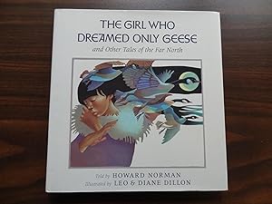 Image du vendeur pour The Girl Who Dreamed Only Geese: And Other Tales of the Far North mis en vente par Barbara Mader - Children's Books