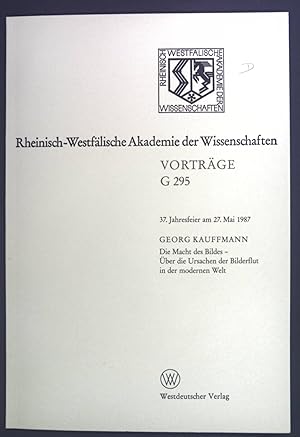 Immagine del venditore per Die Macht des Bildes - ber die Ursachen der Bilderflut in der modernen Welt. 37. Jahresfeier am 27.Mai 1987. Rheinisch-Westflische Akademie der Wissenschaften. Vortrge G 295. venduto da books4less (Versandantiquariat Petra Gros GmbH & Co. KG)