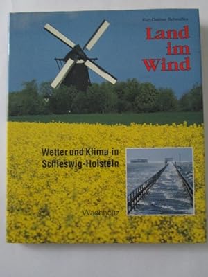Bild des Verkufers fr Land im Wind. Wetter und Klima in Schleswig-Holstein zum Verkauf von Antiquariat Gisa Hinrichsen