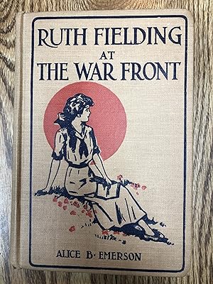 Seller image for RUTH FIELDING AT THE WAR FRONT for sale by Bear Street Books and Records
